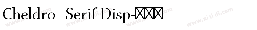 Cheldro   Serif Disp字体转换